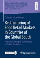 Restructuring of Food Retail Markets in Countries of the Global South di Christine Hobelsberger edito da Springer Fachmedien Wiesbaden