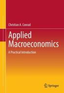 Applied Macroeconomics di Christian A. Conrad edito da Springer Fachmedien Wiesbaden