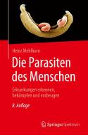 Die Parasiten des Menschen di Heinz Mehlhorn edito da Springer-Verlag GmbH