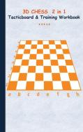 3D Chess 2 in 1 Tacticboard and Training Book di Theo von Taane edito da Books on Demand