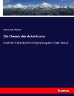Die Chemie der Ackerkrume di Gerrit Jan Mulder edito da hansebooks