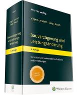 Bauverzögerung und Leistungsänderung di Edgar Joussen, Andreas Lang, Dirk Rasch, Klaus Vygen edito da Werner Verlag