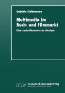 Multimedia Im Buch- Und Filmmarkt di Gabriele Schlattmann edito da Springer