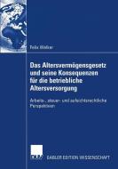 Das Altersvermögensgesetz und seine Konsequenzen für die betriebliche Altersversorgung di Felix Welker edito da Deutscher Universitätsvlg