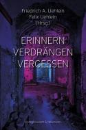 Erinnern - Verdrängen - Vergessen edito da Königshausen & Neumann