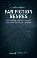 Fan Fiction Genres di Julia Elena Goldmann edito da Transcript Verlag
