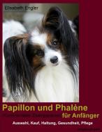 Papillon und Phalène (Kontinentaler Zwergspaniel) für Anfänger di Elisabeth Engler edito da CompBook