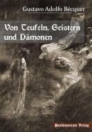 Von Teufeln, Geistern und Dämonen di Gustavo Adolfo Bécquer edito da Pandämonium