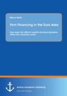 Firm Financing in the Euro Area: How asset risk affects capital structure decisions within the monetary union di Marco Botta edito da Anchor Academic Publishing