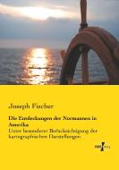 Die Entdeckungen der Normannen in Amerika di Joseph Fischer edito da Vero Verlag