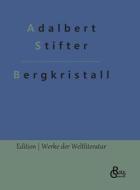 Bergkristall di Adalbert Stifter edito da Gröls Verlag