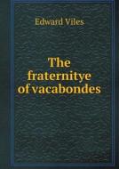 The Fraternitye Of Vacabondes di Edward Viles edito da Book On Demand Ltd.