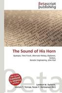 The Sound of His Horn di Lambert M. Surhone, Miriam T. Timpledon, Susan F. Marseken edito da Betascript Publishing