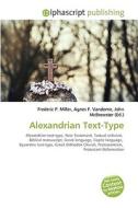 Alexandrian Text-type di Frederic P Miller, Agnes F Vandome, John McBrewster edito da Alphascript Publishing