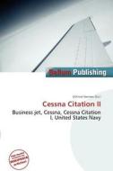 Cessna Citation Ii edito da Betascript Publishing
