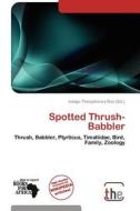 Spotted Thrush-babbler edito da Crypt Publishing