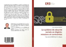 Le système de sécurité sociale en Algérie: missions et contraintes di Arezki Mouloud Djaroun edito da Editions universitaires europeennes EUE