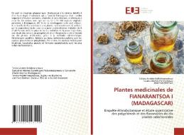 Plantes medicinales de FIANARANTSOA I (MADAGASCAR) di Tahina Andrée Rafidimanantsoa, Taratra Andrée Fenoradosoa, Jean-Yves Berthon edito da Éditions universitaires européennes