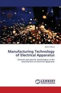 Manufacturing Technology of Electrical Apparatus di Adrian Plesca edito da LAP LAMBERT Academic Publishing