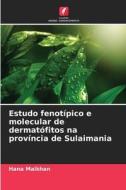 Estudo fenotípico e molecular de dermatófitos na província de Sulaimania di Hana Maikhan edito da Edições Nosso Conhecimento