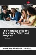 The National Student Assistance Policy and Program di Nídia Gizelli de Oliveira Fernandes edito da Our Knowledge Publishing