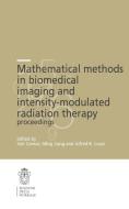 Mathematical Methods in Biomedical Imaging and Intensity-Modulated Radiation Therapy (IMRT) di Yair Censor, Ming Jiang, Alfred K. Louis edito da Birkhauser Verlag AG