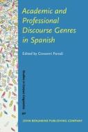 Academic And Professional Discourse Genres In Spanish edito da John Benjamins Publishing Co