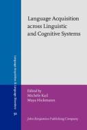Language Acquisition Across Linguistic And Cognitive Systems edito da John Benjamins Publishing Co