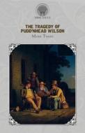 The Tragedy of Pudd'nhead Wilson di Mark Twain edito da THRONE CLASSICS