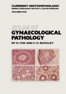 Atlas of Gynaecological Pathology di C. H. Buckley, H. Fox edito da Springer Netherlands