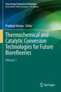 Thermochemical and Catalytic Conversion Technologies for Future Biorefineries: Volume 1 edito da SPRINGER NATURE
