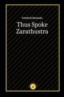 Thus Spoke Zarathustra By Friedrich Nietzsche di Friedrich Nietzsche edito da Independently Published