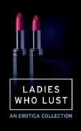 Ladies Who Lust di Various edito da HarperCollins Publishers