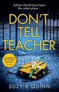 Don't Tell Teacher di Suzy K Quinn edito da HarperCollins Publishers