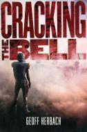 Cracking the Bell di Geoff Herbach edito da KATHERINE TEGEN BOOKS