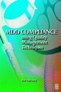 MDD Compliance Using Quality Management Techniques di Ray Tricker edito da Society for Neuroscience