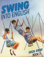 Swing Into English Book 3 di Cecil Gray edito da Oxford University Press