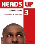 Heads Up: 3: Teacher's Edition of the Student Book di Susan Iannuzzi edito da OUP Oxford