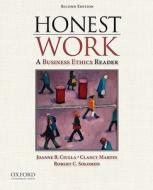 Honest Work: A Business Ethics Reader di Joanne B. Ciulla, Clancy Martin, Robert C. Solomon edito da Oxford University Press, USA