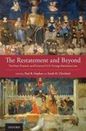 The Restatement and Beyond: The Past, Present, and Future of U.S. Foreign Relations Law di Paul B. Stephan edito da OXFORD UNIV PR