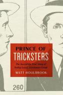 Prince of Tricksters di Matt Houlbrook edito da The University of Chicago Press