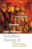 Community, Gender, and Violence: Subaltern Studies XI edito da COLUMBIA UNIV PR