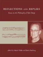 Reflections and Replies: Essays on the Philosophy of Tyler Burge edito da Bradford Book
