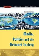 Media, Politics and the Network Society di Robert Hassan edito da McGraw-Hill Education