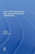 Just In Time Systems And Euro-japanese Industrial Collaboration di Malcolm Trevor edito da Taylor & Francis Ltd