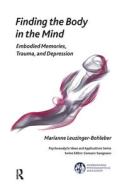Finding the Body in the Mind di Marianne Leuzinger-Bohleber edito da Taylor & Francis Ltd
