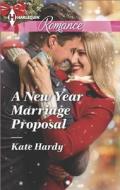 A New Year Marriage Proposal di Kate Hardy edito da Harlequin