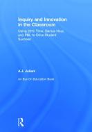 Inquiry and Innovation in the Classroom di Aj Juliani edito da Taylor & Francis Ltd