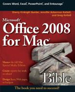 Microsoft Office 2008 for Mac Bible di Gunter, Kettel, Kettell edito da John Wiley & Sons