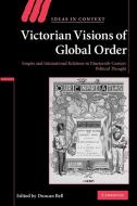 Victorian Visions of Global Order edito da Cambridge University Press